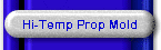Hi-Temp Prop Mold